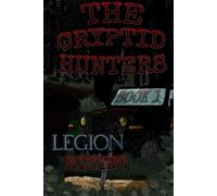 Cryptid Hunters Book 1 - Legion Rising