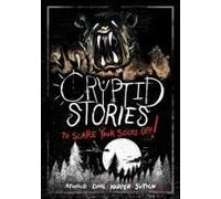 Cryptid Stories To Scare Your Socks Off!
