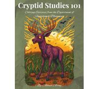 Cryptid Studies 101: Coloring Exercises from the Department of Unexplained Phenomena