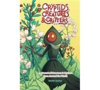 Cryptids Creatures Critters by Rachel Quinney Rachel Quinney (Auteur)