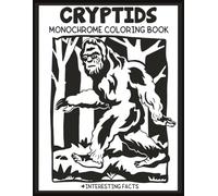 Cryptids Monochrome Coloring Book: One-Color Designs for Adults Featuring Monsters, American Cryptozoology Creatures and Magical Animals