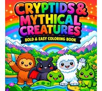 Cryptids & Mythical Creatures Bold & Easy Coloring Book for Toddlers: 35 Unique Bigfoot, Yeti, Kraken & More Creatures with Thick Lines for Kids Ages 2-5 - Single-Sided, No Bleed-Through