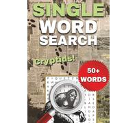 Cryptids One-Word Word Search Puzzle Book: Easy to Read Print about Cryptids, UFO's, Creatures, and More | 6x9 Inches, 112 Pages, 50+ Puzzles ... Gift for Holidays or Vacations