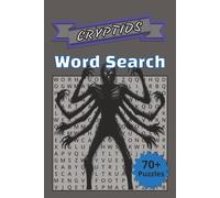 Cryptids Word Search 70+ Puzzles: for Adults, Seniors, and Teens - 70+ Unique Puzzles Featuring Creatures of Myth, Legend, and Mystery | Large Print | 6x9 Paranormal Challenge