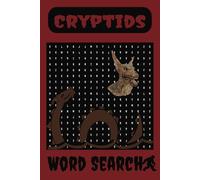 Cryptids Word Search Puzzle Book: Word Searches wiith easy to read print about Bigfoot, Mothman, Loch Ness Monster and More | 6x9 inches, 110 pages | ... for Vacations, Holidays and Free Time