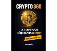 Crypto 360: Le guide incontournable pour les débutants en cryptomonnaie