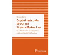 Crypto-Assets under MiCAR and Financial Markets Law: Token Classification, Issuer Regulation, and Crypto-Asset Service Providers