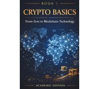 Crypto Basics: From Zero to Blockchain Technology