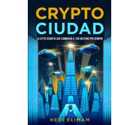 Crypto Ciudad: La Città Segreta Che Cambierà Il Tuo Destino Per Sempre