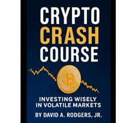Crypto Crash Course: Investing Wisely in Volatile Markets (2026)