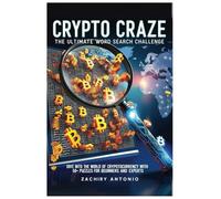 Crypto Craze: The Ultimate Word Search Challenge: Dive into the World of Cryptocurrency with 50+ Puzzles for Beginners and Experts