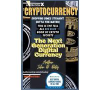Crypto-Currency. Dropping Dimes Straight Outta The Matrix. The Tell All Big Blue Book Of Crypto Secrets, The Next Generation Digital Currency