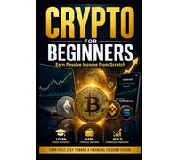 CRYPTO FOR BEGINNERS: Earn Passive Income from Scratch