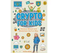 Crypto for Kids: Discover Bitcoin and Blockchain the Fun Way