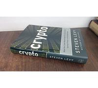 Crypto: How the Code Rebels Beat the Government-- Saving Privacy in the Digital Age