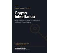 Crypto Inheritance: How to Make Sure Your Family Can Actually Reach Your Bitcoin When You're Gone