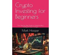 Crypto Investing for Beginners: Your Step by Step Guide to Understanding, Trading & Chart Analysis