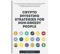 Crypto Investing Strategies For Non-Greedy People