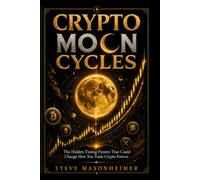 Crypto Moon Cycles: The Hidden Timing Pattern That Could Change How You Trade Crypto Forever