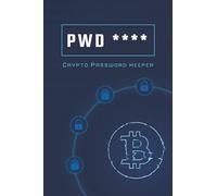 Crypto Password Keeper: Crypto Private key Storage / Crypto Trading Log Book / 6x9 Cryptocurrency Log Book for Safe Cold Storage