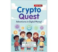 Crypto Quest: Adventures in Digital Money!