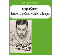 Crypto Quest: Blockchain Crossword Challenges: Unlock the secrets of the blockchain with Crypto Quest: Blockchain Crossword Challenges! Special 8.5 X ... … Gifts for Vacations, Holidays, and Leisure