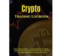 Crypto Trading Logbook: Track Crypto Simply - no spreadsheets, no code, a paper wallet log to keep receipts, values and tax categories organized for peace of mind