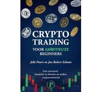 Crypto trading voor ambitieuze beginners: leer succesvol handelen in bitcoin en andere cryptocurrencies
