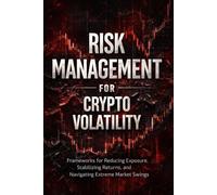 Crypto Volatility Risk Management Playbook: Protect capital, limit drawdowns, trade crypto with confidence
