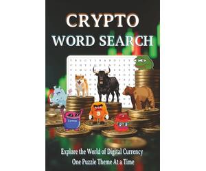 CRYPTO Word Search - Explore the World of Digital Currency One Puzzle Theme At a Time: Learn and Challenge Your Knowledge of Digital Finance & ... Perfect For Newbies, Traders, and Holders