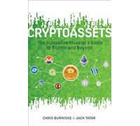 Cryptoassets: The Innovative Investor's Guide to Bitcoin and Beyond