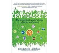 Cryptoassets The Innovative Investors Guide to Bitcoin and Beyond by Jack Tatar Inconnu (Auteur)