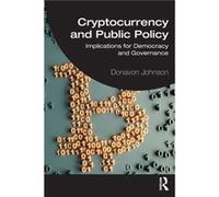 Cryptocurrency and Public Policy by Johnson & Donavon Florida International University & USA Johnson Donavon Florida International University USA (Auteur)