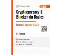 Cryptocurrency & Blockchain Basics Essential Beginner’s Guide: 1st Edition - 2025