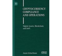 Cryptocurrency Compliance and Operations: Digital Assets, Blockchain and DeFi