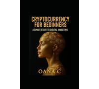 Cryptocurrency for Beginners: A Smart Start to Digital Investing