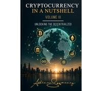Cryptocurrency In A Nutshell Volume III