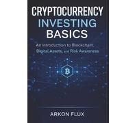 Cryptocurrency Investing Basics: An Introduction to Blockchain, Digital Assets, and Risk Awareness