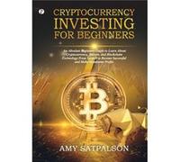 Cryptocurrency Investing for Beginners - Amy Satpalson - Repro India Limited - Livre en Anglais Amy SatpalsonAmy Satpalson (Auteur)