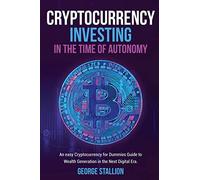 Cryptocurrency Investing In The Time Of Autonomy