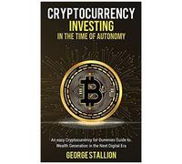 Cryptocurrency Investing In The Time Of Autonomy
