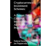 Cryptocurrency Investment Schemes:: A Primer For Criminal Investigations And Asset Recovery Procedures