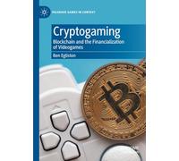 Cryptogaming: Blockchain and the Financialization of Videogames