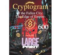 Cryptogram of the Fallen City: The Edge of Empire: Revealing the hidden philosophy behind the fallen city - one cipher at a time.