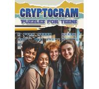 Cryptogram Puzzles for Teens - Part 2: What a fun, easy and relaxing way to enjoy this puzzle book with friends, family, or just by yourself.