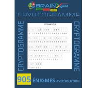 CRYPTOGRAMME 905 ÉNIGMES AVEC SOLUTION: Exercice de logique et de déduction, 150 pages, 8.5" X 11"