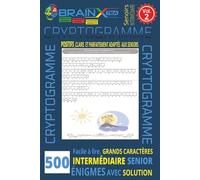 Cryptogrammes Bien-Être et Positivités - Volume 2: 500 phrases inspirantes à décoder | Gros caractères | Format 6 x 9 | Jeux de réflexion relaxants pour seniors | Solutions incluses