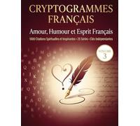 Cryptogrammes Français Amour, Humour et Esprit Français: 1000 Citations Spirituelles et Inspirantes • 25 Séries • Clés Indépendantes
