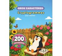 Cryptogrammes pour Adultes Gros Caractères: 200 Cryptogrammes en Gros Caractères avec Réponses (Pixel Wizard Press, Vol. 1)