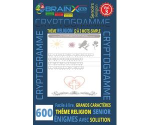 Cryptogrammes Religieux Positifs - Volume 3: 600 phrases d’inspiration, de foi, et d’espérance | Gros caractères | Format 6 x 9 | Jeux de réflexion apaisants pour seniors | Solutions incluses